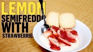 Cooking for Two: Lemon Semifreddo with Strawberries