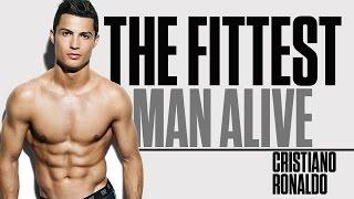 The Fittest Man Alive- Cristiano Ronaldo