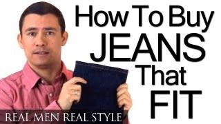 How To Buy Men's Jeans That Fit - Understanding Denim - Waist - Rise - Inseam - Style - Boot Cut