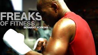 Freaks Of Fitness- Bernard Hopkins